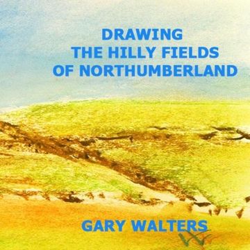 portada Drawing the Hilly Fields of Northumberland