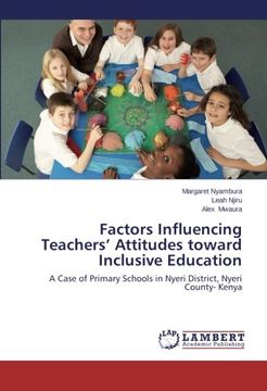 portada Factors Influencing Teachers' Attitudes toward Inclusive Education: A Case of Primary Schools in Nyeri District, Nyeri  County- Kenya