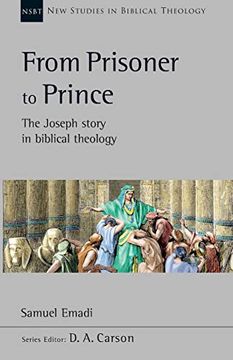 portada From Prisoner to Prince: The Joseph Story in Biblical Theology (New Studies in Biblical Theology) (en Inglés)