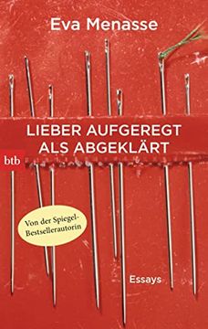 portada Lieber Aufgeregt als Abgeklärt: Essays (en Alemán)