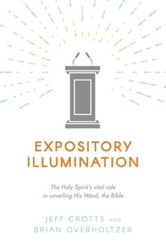 portada Expository Illumination: The Holy Spirit's vital role in unveiling His Word, the Bible (en Inglés)