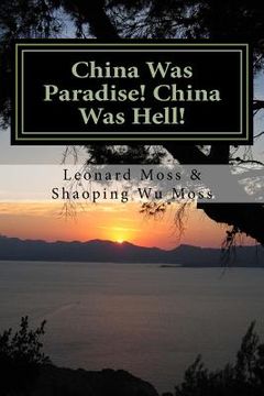 portada China Was Paradise! China Was Hell! (in English)