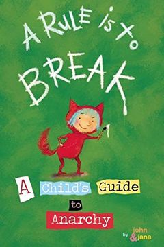 portada A Rule is to Break: Child's Guide to Anarchy, a (Wee Rebel) (in English)