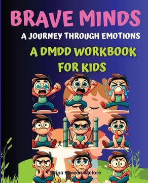 portada Brave Minds: Activities and Strategies for Managing Big Feelings, Anger Management Workbook for Kids