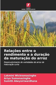 portada Relações Entre o Rendimento e a Duração da Maturação do Arroz (en Portugués)