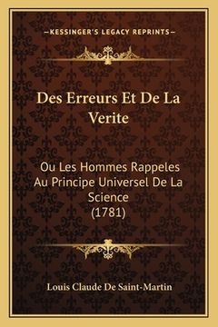 portada Des Erreurs Et De La Verite: Ou Les Hommes Rappeles Au Principe Universel De La Science (1781) (en Francés)