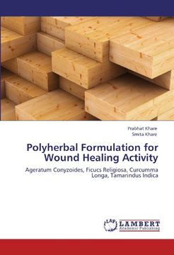 portada Polyherbal Formulation for Wound Healing Activity: Ageratum Conyzoides, Ficucs Religiosa, Curcumma Longa, Tamarindus Indica