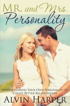portada Mr. and Mrs. Personality: Understanding Your Own Personality to Create Better Relationships