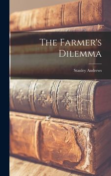 portada The Farmer's Dilemma (en Inglés)