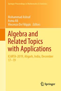 portada Algebra and Related Topics with Applications: Icarta-2019, Aligarh, India, December 17-19 (en Inglés)