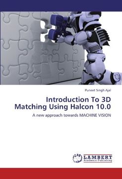 portada Introduction To 3D Matching Using Halcon 10.0: A new approach towards MACHINE VISION