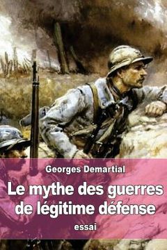 portada Le mythe des guerres de légitime défense (in French)