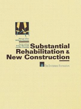 portada Substantial Rehabilitation & New Construction: ■ For Project Managers Working with Architects ■ Production Step-By-Step ■ Model Poli (en Inglés)
