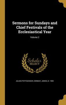 portada Sermons for Sundays and Chief Festivals of the Ecclesiastical Year; Volume 2 (en Inglés)