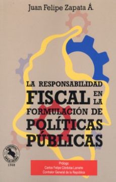 portada La Responsabilidad Fiscal en la Formulacion de Politicas Publicas (in Spanish)