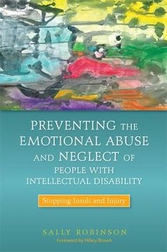 portada Preventing the Emotional Abuse and Neglect of People with Intellectual Disability: Stopping Insult and Injury (in English)