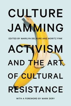 portada Culture Jamming: Activism and the Art of Cultural Resistance