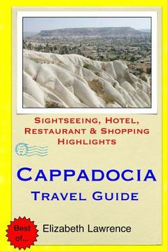 portada Cappadocia Travel Guide: Sightseeing, Hotel, Restaurant & Shopping Highlights (in English)