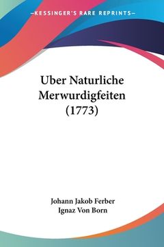 portada Uber Naturliche Merwurdigfeiten (1773) (in German)