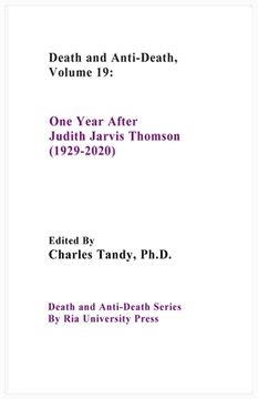 portada Death And Anti-Death, Volume 19: One Year After Judith Jarvis Thomson (1929-2020) 
