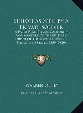 portada shiloh as seen by a private soldier: a paper read before california commandery of the military ora paper read before california commandery of the mili (en Inglés)