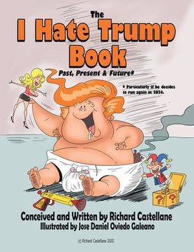 portada The I Hate Trump Book: Past, Present & Future* (en Inglés)