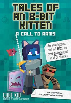 portada Tales of an 8-Bit Kitten: A Call to Arms (Book 2): An Unofficial Minecraft Adventure (in English)