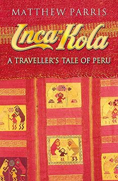 portada Inca Kola: A Traveller's Tale of Peru (en Inglés)