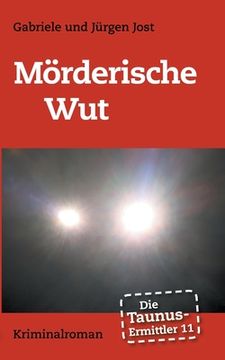 portada Die Taunus-Ermittler Band 11 - Mörderische wut (en Alemán)