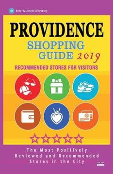 portada Providence Shopping Guide 2019: Best Rated Stores in Providence, Rhode Island - Stores Recommended for Visitors, (Shopping Guide 2019) (en Inglés)
