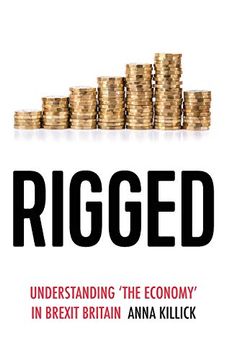 portada Rigged: Understanding 'the Economy' in Brexit Britain (Political Ethnography) (en Inglés)