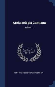 portada Archaeologia Cantiana; Volume 11 (en Inglés)