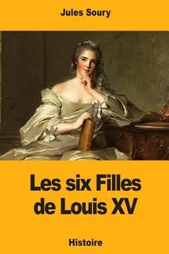 portada Les six Filles de Louis XV (en Francés)