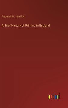portada A Brief History of Printing in England (in English)