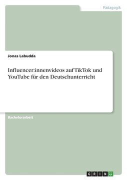 portada Influencer: innenvideos auf TikTok und YouTube für den Deutschunterricht (en Alemán)
