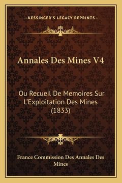 portada Annales Des Mines V4: Ou Recueil De Memoires Sur L'Exploitation Des Mines (1833) (in French)