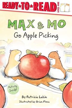 portada Max & Mo Go Apple Picking: Ready-To-Read Level 1 (en Inglés)