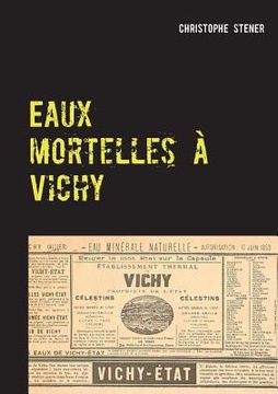 portada Eaux mortelles à Vichy (en Francés)