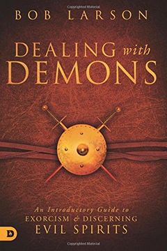 portada Dealing With Demons: An Introductory Guide to Exorcism and Discerning Evil Spirits (in English)