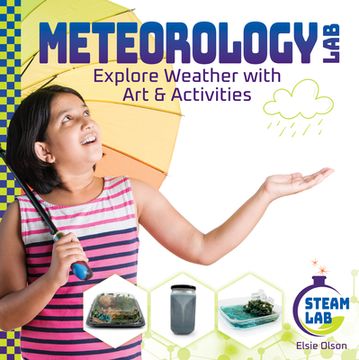 portada Meteorology Lab: Explore Weather with Art & Activities: Explore Weather with Art & Activities (in English)