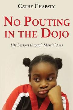 portada No Pouting in the Dojo: Life Lessons through Martial Arts (en Inglés)
