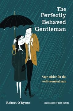 portada The Perfectly Behaved Gentleman: Sage Advice for the Well-Rounded Man (en Inglés)