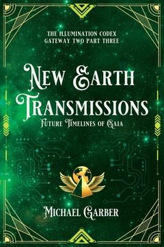 portada New Earth Transmissions: Future Timelines of Gaia (en Inglés)