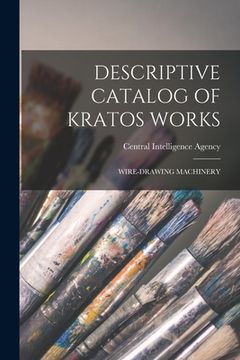 portada Descriptive Catalog of Kratos Works: Wire-Drawing Machinery (in English)