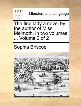 portada the fine lady a novel by the author of miss melmoth. in two volumes. ... volume 2 of 2