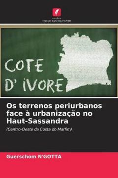 portada Os Terrenos Periurbanos Face à Urbanização no Haut-Sassandra: (Centro-Oeste da Costa do Marfim)