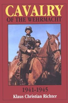 portada The Cavalry of the Wehrmacht 1941-1945 (Schiffer Military History) 