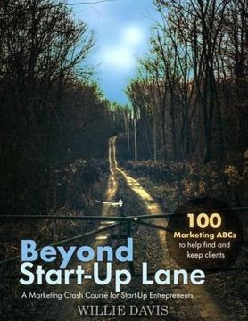 portada Beyond Start-Up Lane: A Marketing Crash Course for Start-Up Entrepreneurs (en Inglés)
