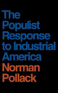 portada the populist response to industrial america: midwestern populist thought (en Inglés)