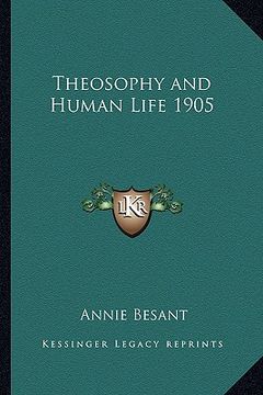 portada theosophy and human life 1905 (en Inglés)